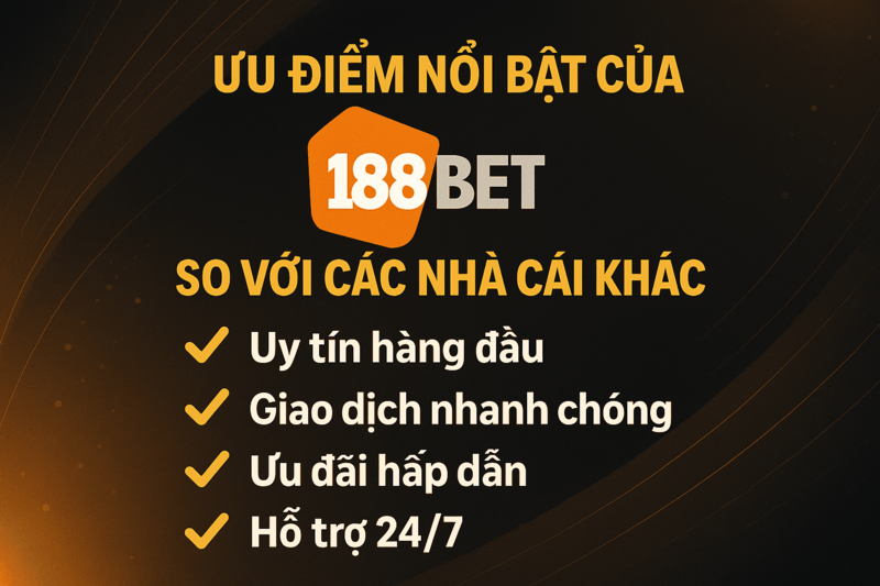Uu Diem 188BET Ưu Điểm 188BET